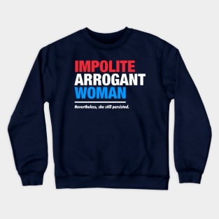 Impolite Arrogant Woman Crewneck Sweatshirt